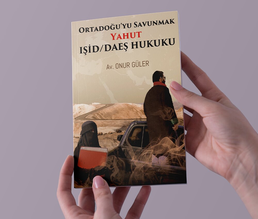 Ortadoğu'yu Savunmak yahut IŞİD/DAEŞ Hukuku kitabı masa üstü görünümü