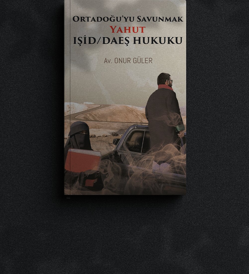 Ortadoğu'yu Savunmak yahut IŞİD/DAEŞ Hukuku kitabı kapak görünümü