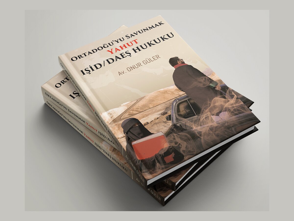 Ortadoğu'yu Savunmak yahut IŞİD/DAEŞ Hukuku kitabı mockup'ı